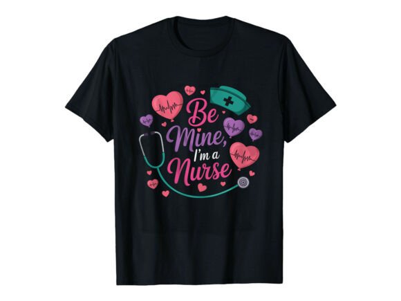 Celebrate Healthcare Heroes: The 'Be Mine, I'm a Nurse' Design