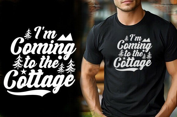 I'M COMING to the COTTAGE TSHIRT DESIGN: Your Next Creative Asset