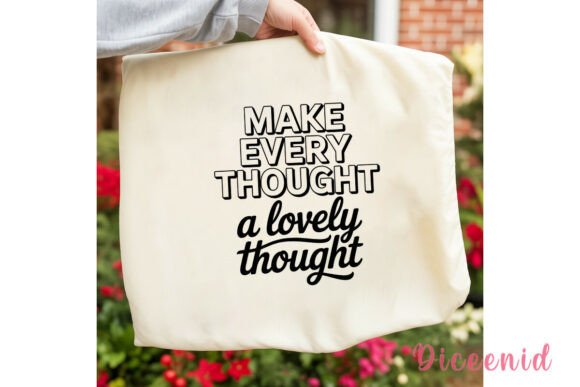 Make Every Thought Sublimation Design: Your Go-To Creative Asset