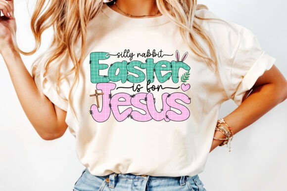Silly Rabbit Easter is For Jesus: A Fresh T-Shirt Design Take